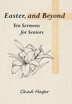 portada Easter, and Beyond: Ten Sermons for Seniors (en Inglés)