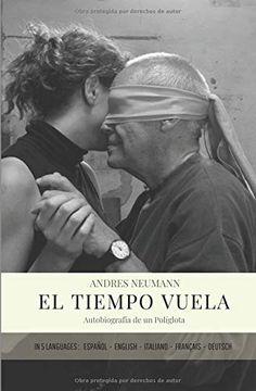portada El Tiempo Vuela: Autobiografía de un Políglota (Includes Text in 5 Languages) (in Spanish)