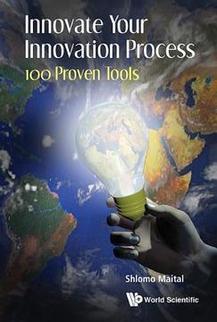 portada Innovate Your Innovation Process: 100 Proven Tools