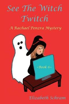 portada See the Witch Twitch (Book Six): A Rachael Penzra Mystery (in English)