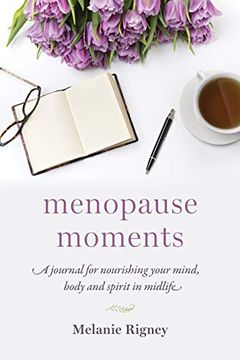portada Menopause Moments: A Journal for Nourishing Your Mind, Body and Spirit in Midlife (en Inglés)