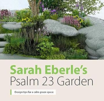 portada Sarah Eberle'S Psalm 23 Garden (Sarah Eberle’S Psalm 23 Garden: Design Tips for a Calm Green Space) (en Inglés)
