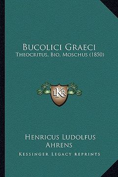 portada Bucolici Graeci: Theocritus, Bio, Moschus (1850)