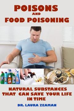 portada Poisons and Food Poisoning: Common Natural Substances That Can Save Your Life in Time (in English)