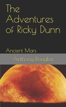 portada The Adventures of Ricky Dunn: Ancient Mars (en Inglés)