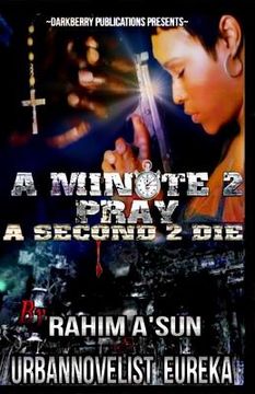 portada A Minute 2 Pray A second 2 Die (en Inglés)