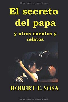 portada El Secreto del Papa: Y Otros Cuentos y Relatos (in Spanish)