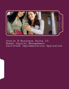 portada Oracle E-Business Suite 12 Human Capital Management Certified Implementation Specialist (en Inglés)