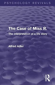 portada The Case of Miss r. (Psychology Revivals): The Interpretation of a Life Story (in English)