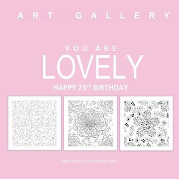 portada Lovely Happy 23rd Birthday: Adult Coloring Books Birthday in all D; 23rd Birthday Gifts for Women in all; 23rd Birthday Party Supplies in al; 23rd (en Inglés)