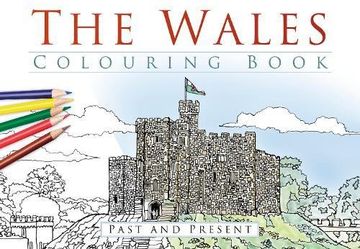 portada The Wales Colouring Book: Past & Present: Past & Present (Past & Present Colouring Books)