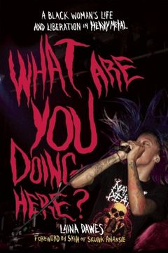 portada What are you Doing Here? A Black Woman'S Life and Liberation in Heavy Metal (en Inglés)
