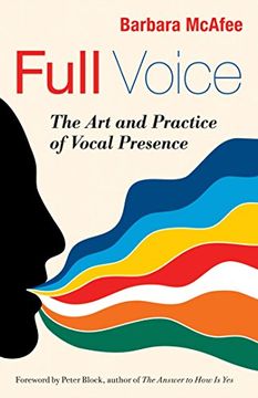 portada Full Voice: The art and Practice of Vocal Presence (bk Business) (in English)
