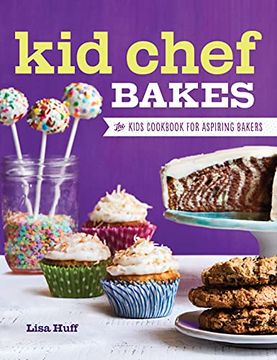 portada Kid Chef Bakes: The Kids Cookbook for Aspiring Bakers (en Inglés)