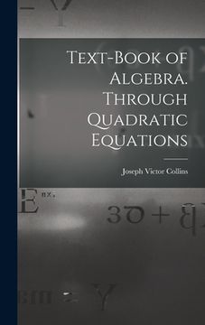 portada Text-book of Algebra. Through Quadratic Equations (en Inglés)