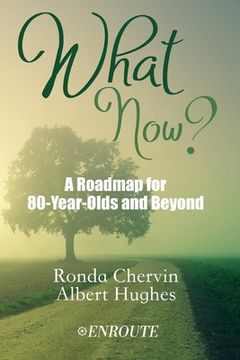 portada What Now?: A Roadmap for 80-Year-Olds and Beyond (in English)