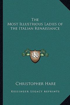 portada the most illustrious ladies of the italian renaissance (in English)