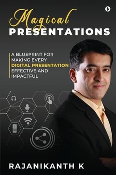 portada Magical Presentations: A Blueprint for Making Every Digital Presentation Effective and Impactful (en Inglés)