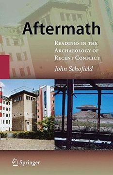 aftermath,readings in the archaeology of recent conflict