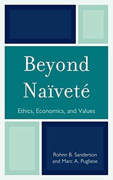 portada Beyond Naïveté: Ethics, Economics and Values (en Inglés)