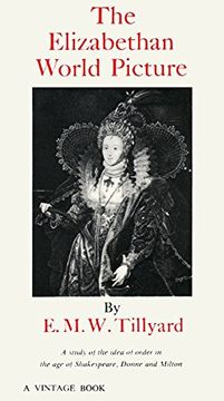 portada The Elizabethan World Picture: A Study of the Idea of Order in the age of Shakespeare, Donne and Milton (en Inglés)