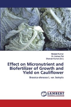 portada Effect on Micronutrient and Biofertilizer of Growth and Yield on Cauliflower (en Inglés)