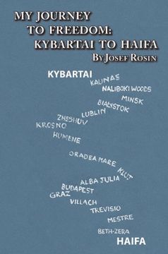 portada My Journey to Freedom: Kybartai to Haifa - Memoir by Josef Rosin