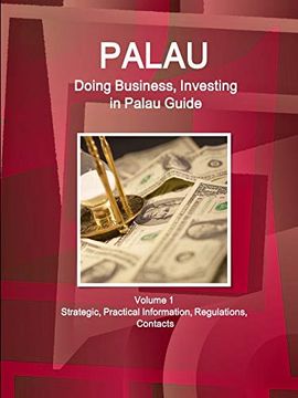 portada Palau: Doing Business, Investing in Palau Guide Volume 1 Strategic, Practical Information, Regulations, Contacts (World Business and Investment Library) 