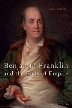 portada Benjamin Franklin and the Ends of Empire (en Inglés)