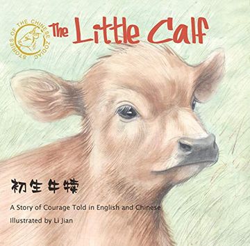 portada The Little Calf: A Story of Courage Told in English and Chinese (Stories of the Chinese Zodiac)