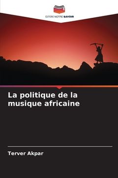 portada La politique de la musique africaine (en Francés)