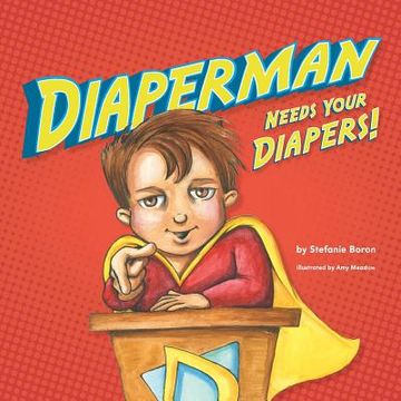 portada Diaperman Needs Your Diapers! (en Inglés)