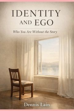 portada Identity and Ego: Who You Are Without the Story