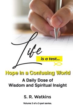 portada Life is a Test...: Hope in a Confusing World (en Inglés)