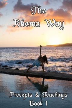 portada The Rhema Way Precepts & Teachings: Book 1 (en Inglés)
