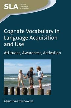 portada Cognate Vocabulary in Language Acquisition and Use: Attitudes, Awareness, Activation (Second Language Acquisition) (in English)