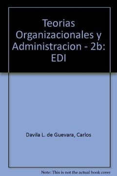 portada Teorias Organizacionales y Administracion - 2b: Edi