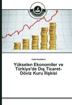 portada Yükselen Ekonomiler ve Türkiye'de Dış Ticaret-Döviz Kuru İlişkisi (Turkish Edition)
