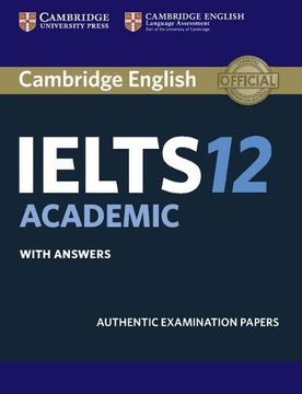 portada Cambridge Ielts 12 Academic Student's Book With Answers: Authentic Examination Papers (Ielts Practice Tests) 