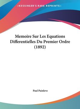 portada Memoire Sur Les Equations Differentielles Du Premier Ordre (1892) (en Francés)