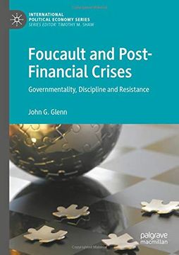 portada Foucault and Post-Financial Crises: Governmentality, Discipline and Resistance (International Political Economy Series) (en Inglés)