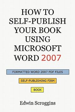 portada how to self-publish your book using microsoft word 2007 (en Inglés)