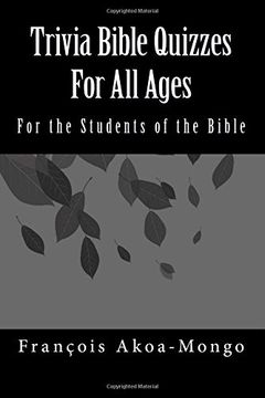 portada Trivia Bible Quizzes for all Ages: For the Students of the Bible (en Inglés)