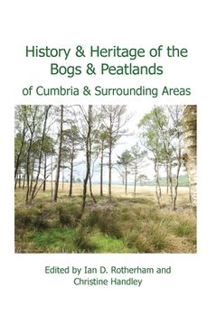 portada History & Heritage of the Bogs and Peatlands of Cumbria & surrounding areas (en Inglés)