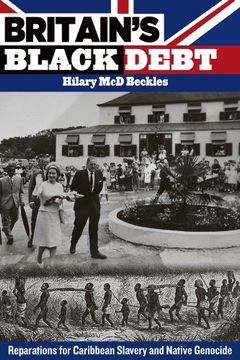 portada Britain's Black Debt: Reparations for Caribbean Slavery and Native Genocide (en Inglés)