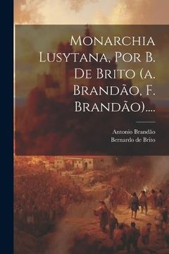 portada Monarchia Lusytana, por b. De Brito (in Portuguese)