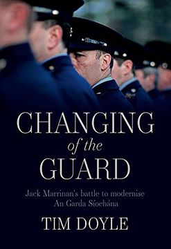 portada Changing of the Guard: Jack Marrinan's Battle to Modernise an Garda Síochána