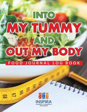 portada Into My Tummy and Out My Body Food Journal Log Book (in English)