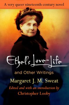 portada "Ethel's Love-Life" and Other Writings (Q19: The Queer American Nineteenth Century) (in English)