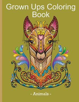 portada Grown Ups Coloring Book - Animals: Stress Relieving & Relaxation Book with Animal Design for Grown Ups (en Inglés)